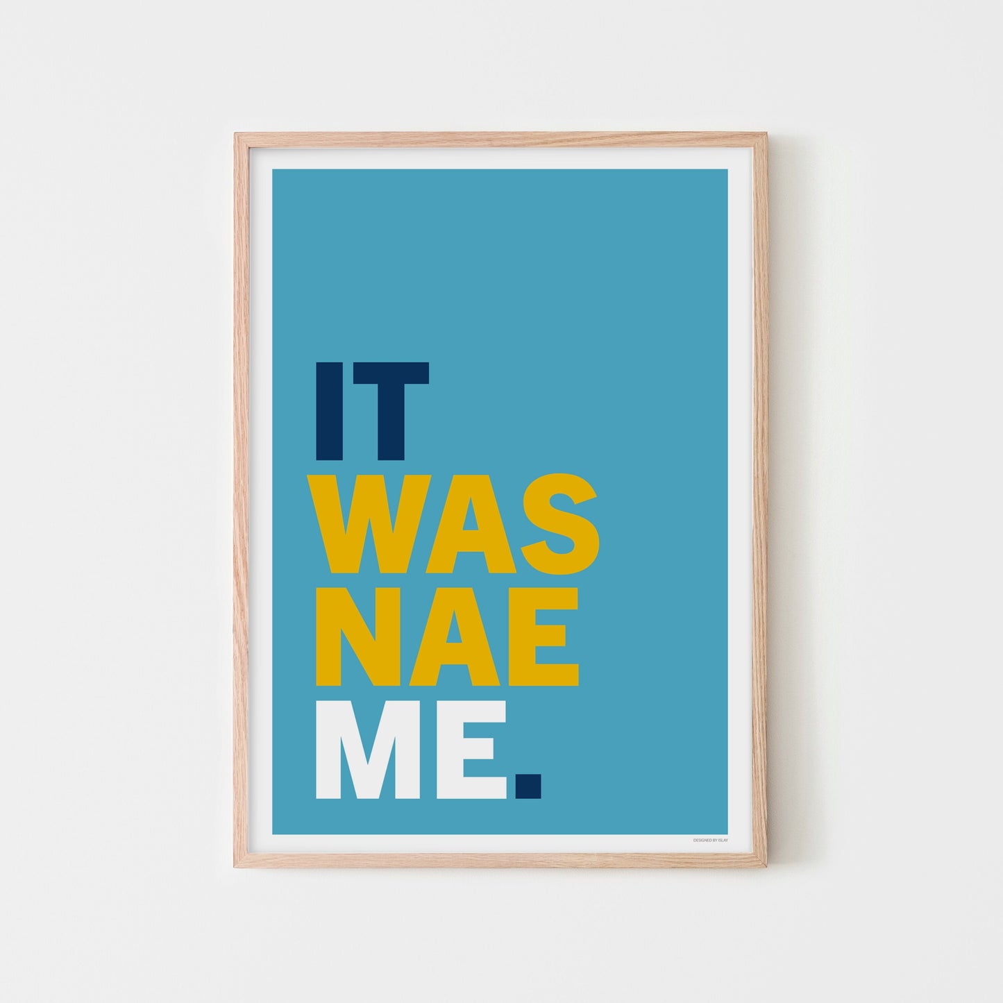 It Wasnae Me! | print