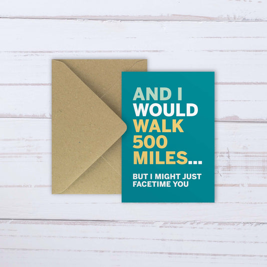500 miles...  Facetime you | card