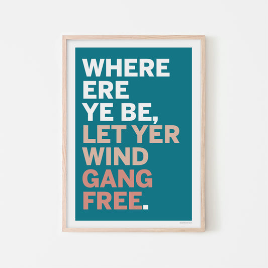Where ere ye be | print