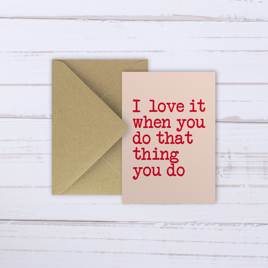 I love that thing you do | card