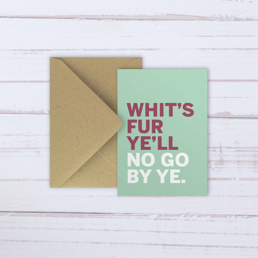 Whits Fur Ye'll No Go By Ye | card