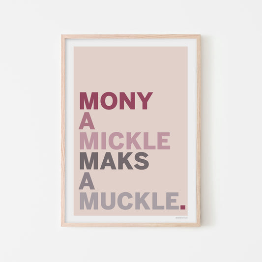 Mony a Mickle Maks a Muckle | print