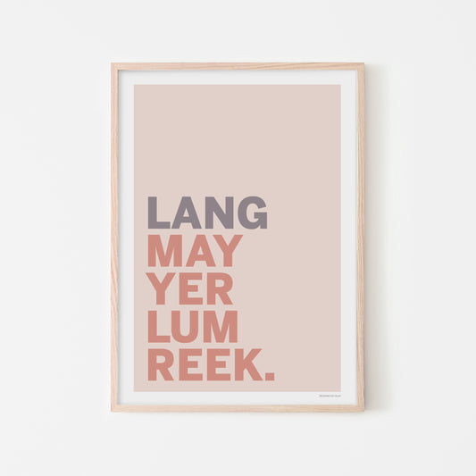 Lang May Yer Lum Reek | print
