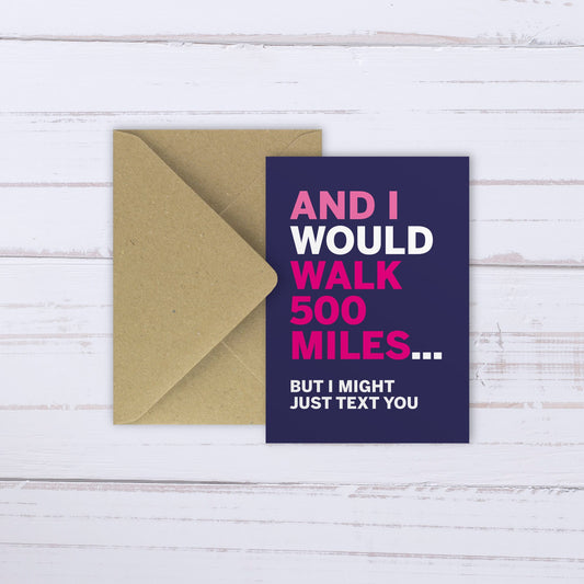 500 miles... text you | card