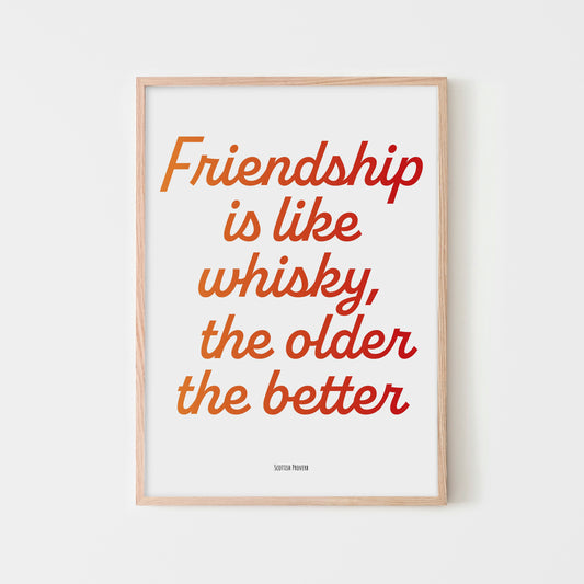 Whisky Is Like friendship | print